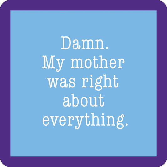 Mom Was Right Coaster