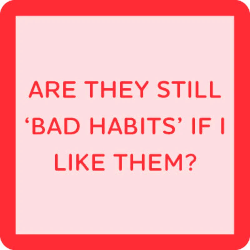 Bad Habits