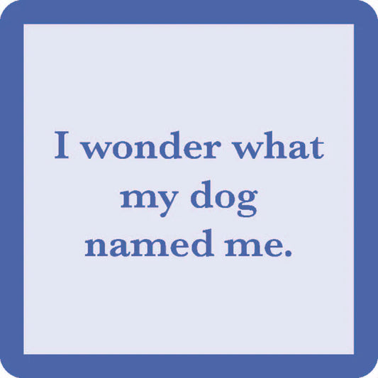 I Wonder What My Dog Named Me